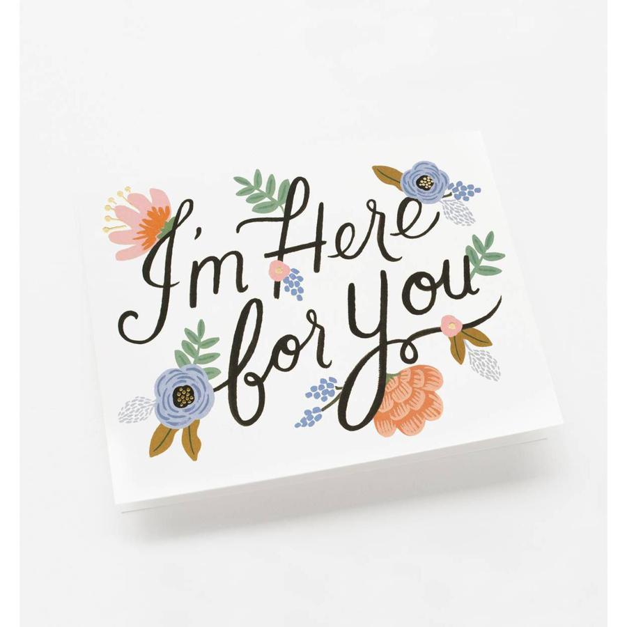 I'm Here For You Greeting Card