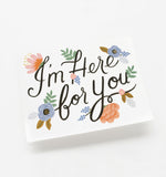 Here For You Greeting Card