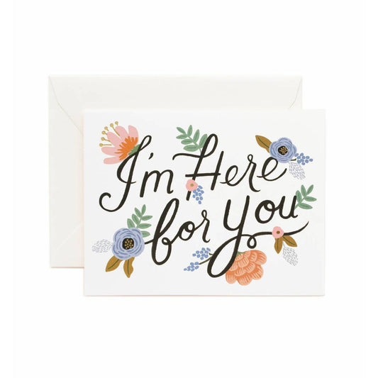 I'm Here For You Greeting Card
